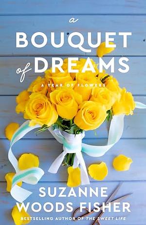 A Bouquet of Dreams  by Suzanne Woods Fisher