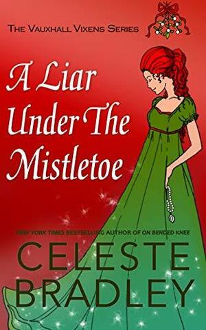 A Liar Under The Mistletoe by Celeste Bradley