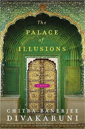 The Palace of Illusions by Chitra Banerjee Divakaruni