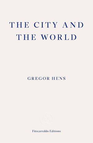 The City and the World by Gregor Hens