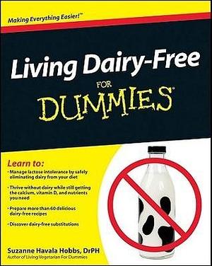 Living Dairy-Free For Dummies by Suzanne Havala Hobbs, Suzanne Havala Hobbs