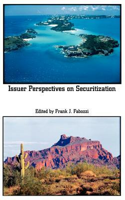 Issuer Perspectives on Securitization by Frank J. Fabozzi