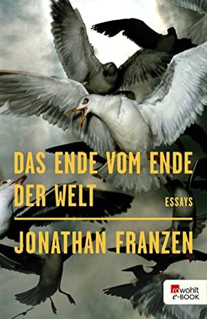 Das Ende vom Ende der Welt by Jonathan Franzen