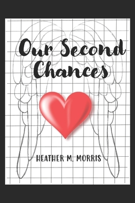 Our Second Chances by Heather M. Morris