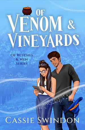 Of Venom & Vineyards  by Cassie Swindon