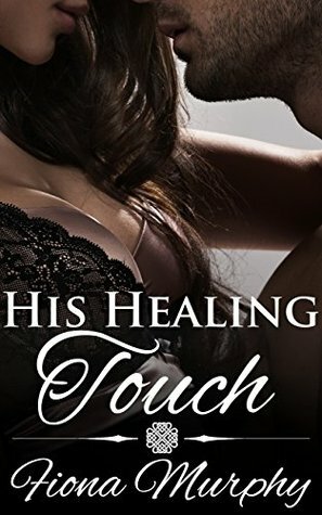 His Healing Touch by Fiona Murphy