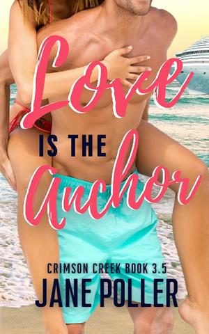 Love is the Anchor by Jane Poller