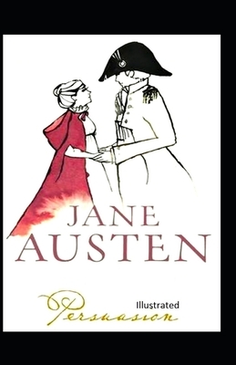 Persuasion Illustrated. by Jane Austen