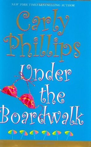 Under the Boardwalk by Carly Phillips