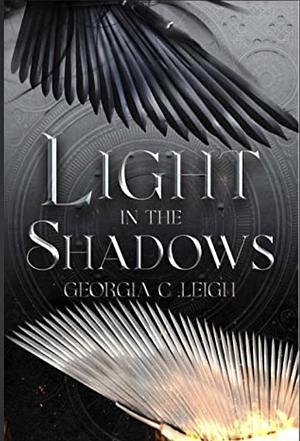Light in the Shadows  by Georgia C. Leigh