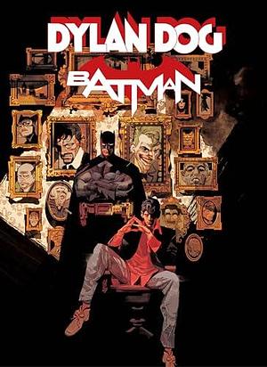 Batman - Dylan Dog by Werther Dell'Edera, Roberto Recchioni