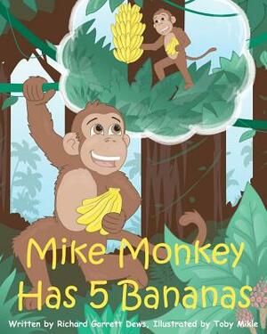 Mike Monkey Has 5 Bananas by Richard Garrett Dews