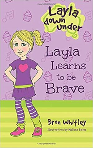 Layla Learns to be Brave by Bron Whitley