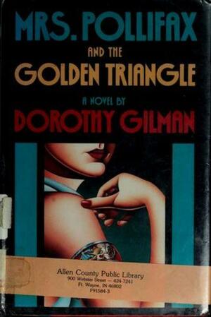 Mrs. Pollifax and the Golden Triangle by Dorothy Gilman