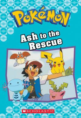 Ash to the Rescue (Pokémon Classic Chapter Book #15), Volume 23 by Tracey West