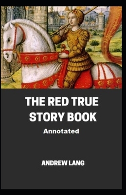 The Red True Story Book Annotated by Andrew Lang