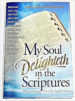My Soul Delighteth in the Scriptures by H. Wallace Goddard
