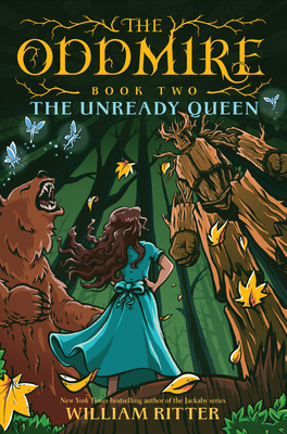 The Oddmire, Book 2: The Unready Queen by William Ritter
