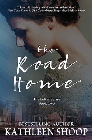 The Road Home by Kathleen Shoop