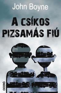 A csíkos pizsamás fiú by John Boyne