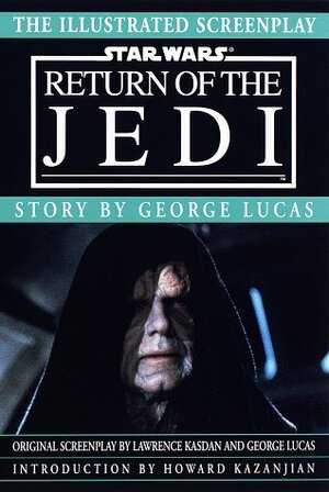 Star Wars: Return of the Jedi - Illustrated Screenplay by George Lucas, Lawrence Kasdan