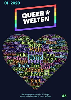 Queer*Welten 01-2020 by James Mendez Hodes, Annette Juretzki, Jasper Nicolaisen, Lena Richter, Anna Zabini, Kathrin Dodenhoeft, Judith C. Vogt