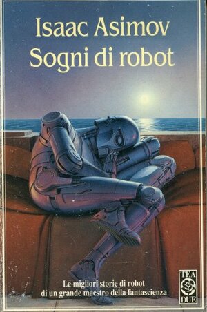 Sogni di Robot by Isaac Asimov