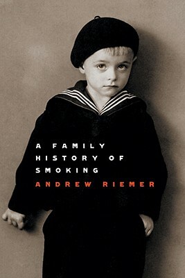 A Family History of Smoking by A. P. Riemer, Andrew Riemer