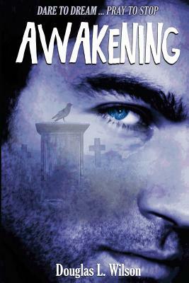 Awakening by Douglas L. Wilson