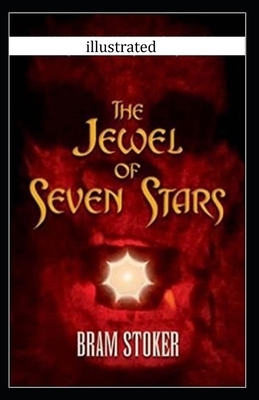 The Jewel of Seven Stars Illustrated by Bram Stoker