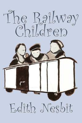 The Railway Children by Edith Nesbit, Fiction, Action & Adventure, Family, Siblings, Lifestyles by E. Nesbit