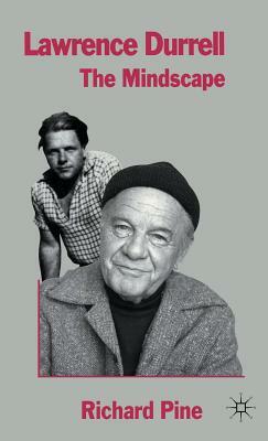 Lawrence Durrell: The Mindscape by Richard Pine