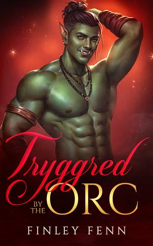 Tryggred by the Orc by Finley Fenn