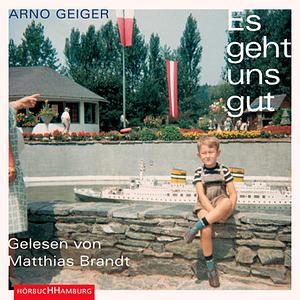 Es geht uns gut (abridged) by Arno Geiger