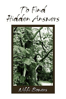 To Find Hidden Answers by Nikki Bowers
