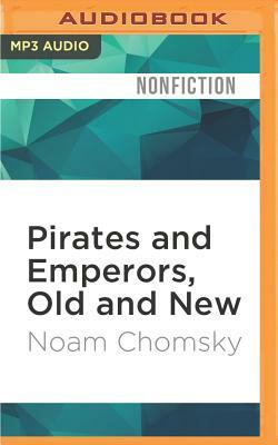 Pirates and Emperors, Old and New: International Terrorism in the Real World by Noam Chomsky