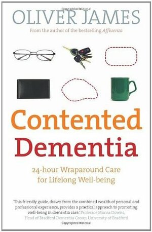 Contented Dementia by Oliver James