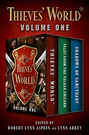Thieves' World® Volume One: Thieves' World, Tales from the Vulgar Unicorn, and Shadows of Sanctuary by Lynn Abbey, Robert Lynn Asprin