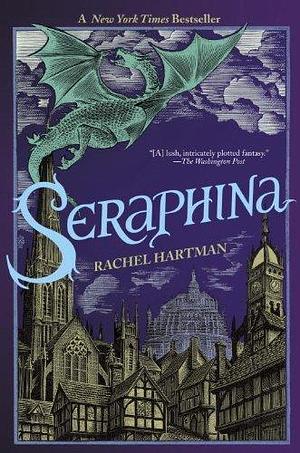 Seraphina by Rachel Hartman by Rachel Hartman, Rachel Hartman