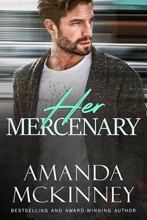 Her Mercenary by Amanda McKinney
