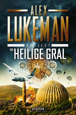 Der heilige Gral by Alex Lukeman