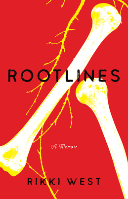 Rootlines: A Memoir by Rikki West