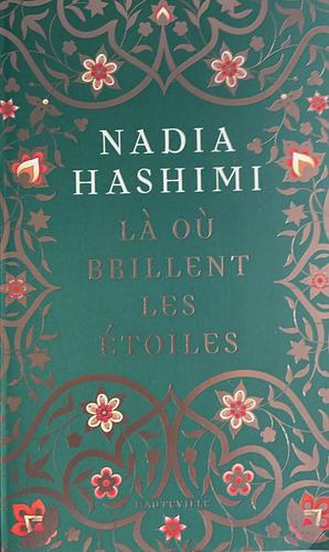 Là où brillent les étoiles by Nadia Hashimi