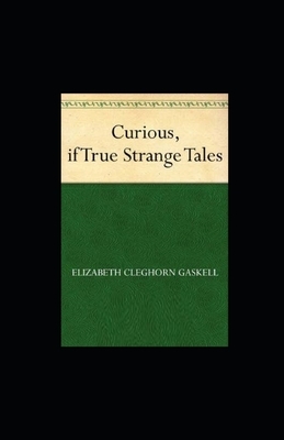 Curious, If True- Strange Tales Illustrated by Elizabeth Gaskell