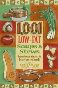 1,001 Low-Fat Soups & Stews: From Elegant Starters to Hearty One-Pot Meals by Sue Spitler