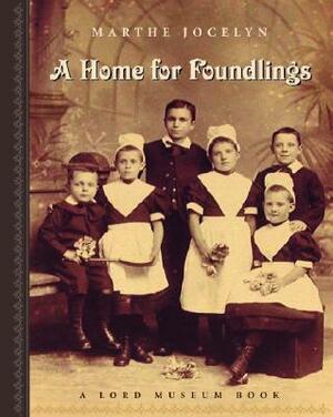 A Home for Foundlings by Marthe Jocelyn
