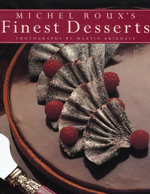 Michel Roux's Finest Desserts by Michel Roux
