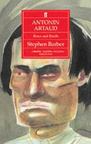 Antonin Artaud: Blows and Bombs by Stephen Barber