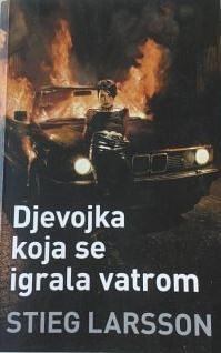 Djevojka koja se igrala vatrom by Stieg Larsson