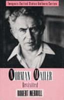 Norman Mailer Revisited by Robert Merrill